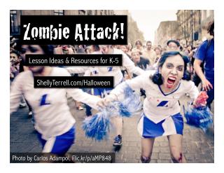 Zombie Attack! Lesson Ideas, Resources, & Web Tools