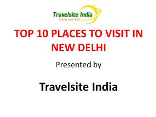 Top 10 Places to Visit in New Delhi