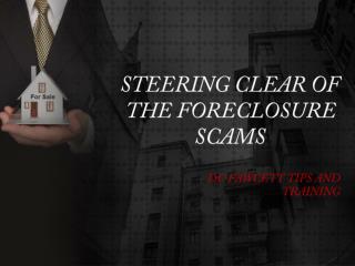 Steering Clear Of The Foreclosure Scams – Dc Fawcett