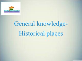 General knowledge-Historical places