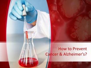 How to Prevent Cancer & Alzheimer's?