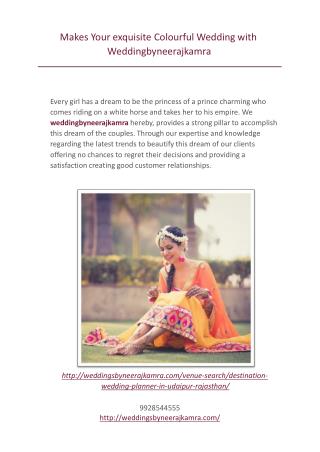 Makes Your exquisite Colourful Wedding with Weddingbyneerajkamra