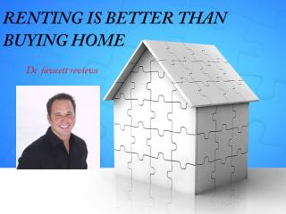 Why Renting is Better Than Buying? – DC Fawcett