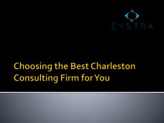 Choosing the Best Charleston Consulting Firm for You