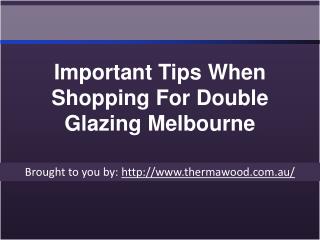 Important Tips When Shopping For Double Glazing Melbourne
