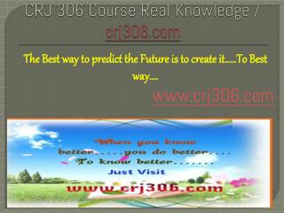 CRJ 305 Course Real Knowledge / crj 305 dotcom