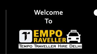 Tempo Traveller Hire on Rent in Delhi