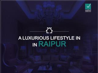 A luxurious lifestyle in raipur