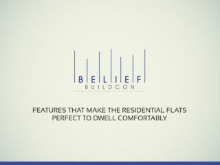 Residential flats perfect to dwell comfortably