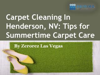 Carpet Cleaning In Henderson, NV Tips for Summertime Carpet Care