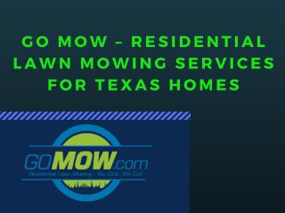 Go Mow – Residential Lawn Mowing Services For Texas Homes