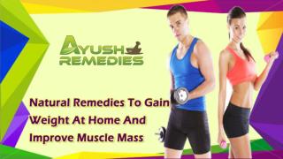 Natural Remedies To Gain Weight At Home And Improve Muscle Mass