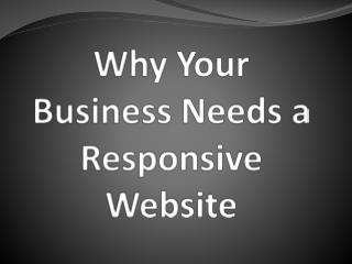 Why Your Business Needs a Responsive Website