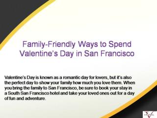 Family-Friendly Ways to Spend Valentine’s Day in San Francisco