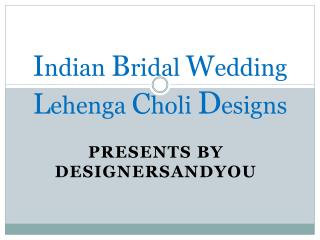 Indian Bridal Wedding Lehenga Choli Designs Collection Online 2017