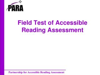 Field Test of Accessible Reading Assessment