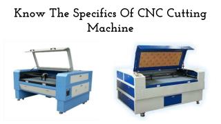 Know The Specifics Of CNC Cutting Machine