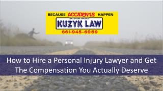 How to Hire a Personal Injury Lawyer and Get the Compensation You Actually Deserve