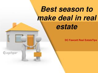 Best season to make deal in real estate – DC Fawcett