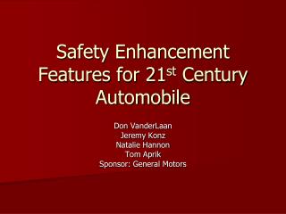 Safety Enhancement Features for 21 st Century Automobile