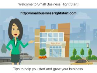 Start or Grow Your Business With Small Business Right Start