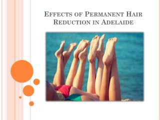 Effects of Permanent Hair Reduction in Adelaide