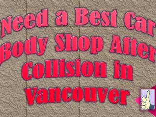 Need a Best Car Body Shop After Collision in Vancouver