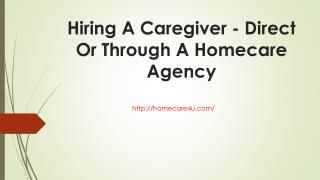Hiring A Caregiver - Direct Or Through A Homecare Agency