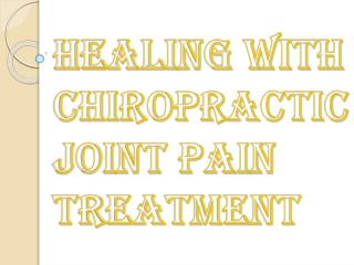 Symptoms & Chiropractic Treatment of Joint Pain