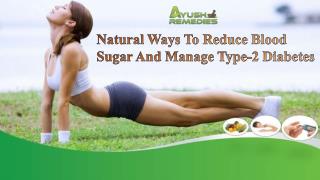 Natural Ways To Reduce Blood Sugar And Manage Type-2 Diabetes