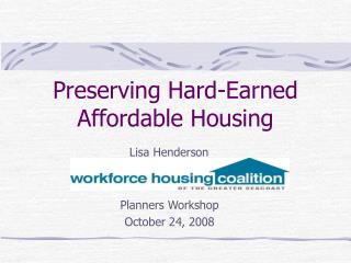Preserving Hard-Earned Affordable Housing