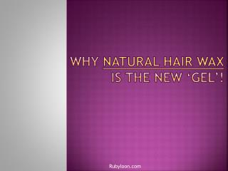 why natural hair wax is the new gel