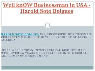 Well knOW Businessman in USA - Harold Soto Boigues