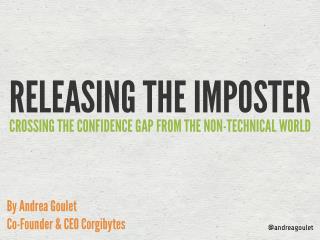 Releasing the Imposter: Crossing the Confidence Gap from the Non-Technical World