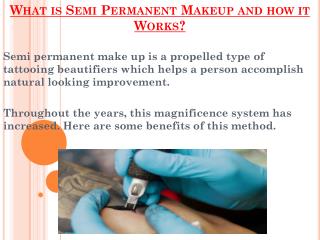 Semi Permanent Makeup and how it Works?