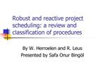 Robust and reactive project scheduling: a review and classification of procedures