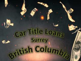 Car Title Loans Surrey BC