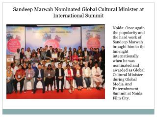 Sandeep Marwah Nominated Global Cultural Minister at International Summit