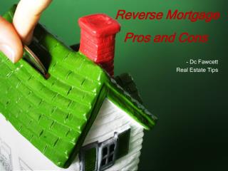 DC Fawcett Reverse Mortgage – Pros and Cons