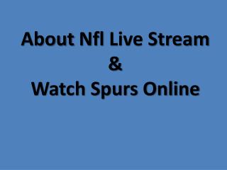 About nfl live stream & watch spurs online