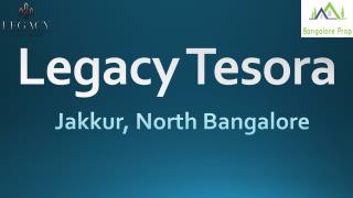 Legacy Tesora North Bangalore