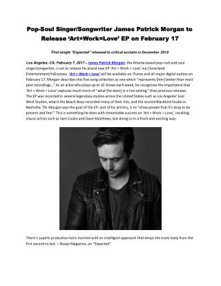Pop-Soul Singer/Songwriter James Patrick Morgan to Release ‘Art Work=Love’ EP on February 17