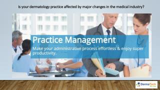 Is your dermatology practice affected by major changes in the medical industry?