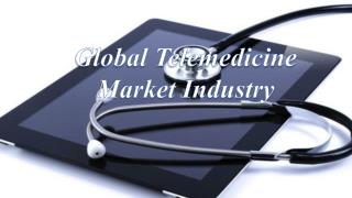 Global Telemedicine Market Industry