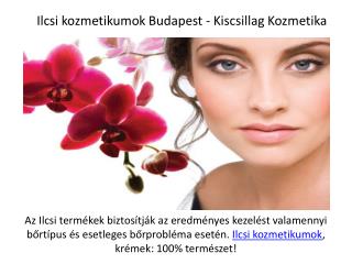 Ilcsi kozmetikumok Budapest - Kiscsillag Kozmetika