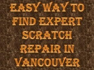 Easy Way to Find Expert Scratch Repair in Vancouver