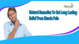 Natural Remedies To Get Long Lasting Relief From Muscle Pain