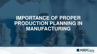 Importance of proper production planning in manufacturing