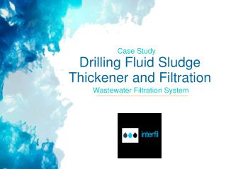Drilling Fluid Sludge Thickener and Filtration