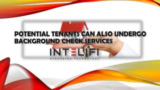 POTENTIAL TENANTS CAN ALSO UNDERGO BACKGROUND CHECK SERVICES